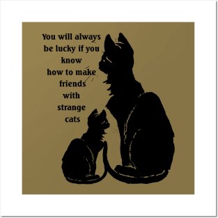 Know How To Make Friends With Strange Black Cats Proverb Posters and Art